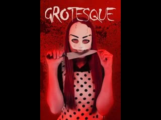 grotesque (horror, thriller) 2022